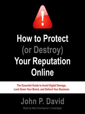 cover image of How to Protect (or Destroy) Your Reputation Online